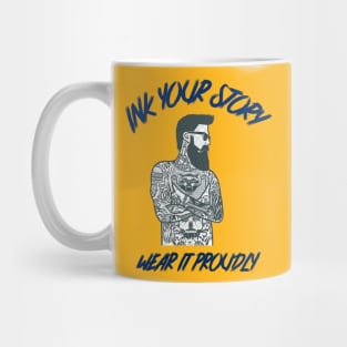 Ink Your Story, Wear it Proudly Tattoo Mug